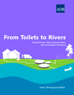 From Toilets to Rivers: Experiences, New Opportunities, and Innovative Solutions