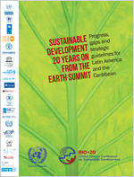 Sustainable Development 20 Years on from the Earth Summit. Progress, gaps and strategic guidelines for Latin America and the Caribbean