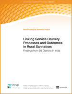 Linking Service Delivery Processes and Outcomes in Rural Sanitation: Findings from 56 districts in India 