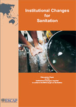 Institutional Changes required to achieve the MDG target on Sanitation: Survey and Experiences from the Asia-Pacific Region