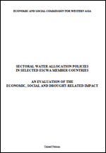 Sectoral water allocation policies in selected ESCWA member countries. An evaluation of the economic, social and drought-related impact