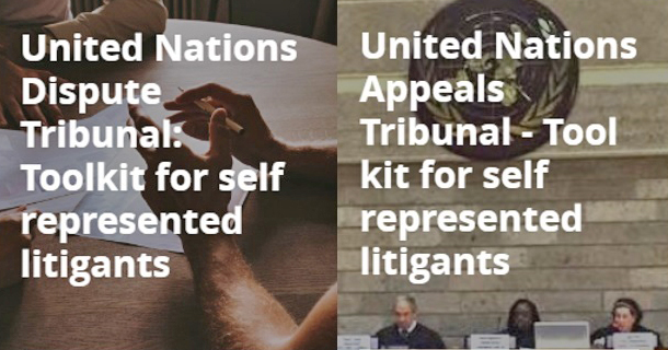 The left half of this image is someone completing paperwork. The right half is a court in session. The text over left half reads United Nations Dispute Tribunal: Toolkit for self represented litigants. Text over right half reads United Nations Appeals Tribunal - Tookit for self represented litigants.