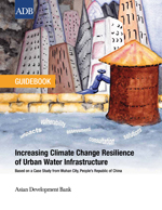Guidebook: Increasing Climate Change Resilience of Urban Water Infrastructure. Based on a Case Study from Wuhan City, People’s Republic of China