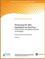 Financing On-Site Sanitation for the Poor. A Six Country Comparative Review and Analysis.