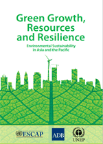 Green Growth, Resources and Resilience. Environmental Sustainability in Asia and the Pacific
