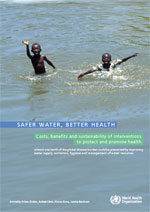 Safer Water, Better Health- Costs, benefits and sustainability of interventions to protect and promote health