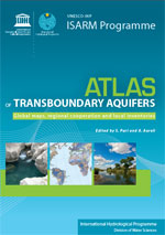 Atlas of Transboundary Aquifers. Global maps, regional cooperation and local inventories