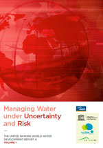 United Nations World Water Development Report 4. Volume 1: Managing Water under Uncertainty and Risk.